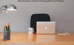 Meja Kerja Kantor, Furniture Penunjang Kelancaran Pekerjaan