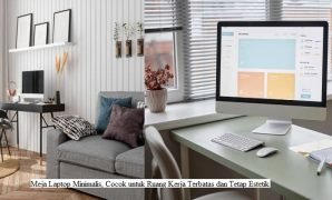 Meja Laptop Minimalis, Cocok untuk Ruang Kerja Terbatas dan Tetap Estetik Meja Laptop Minimalis